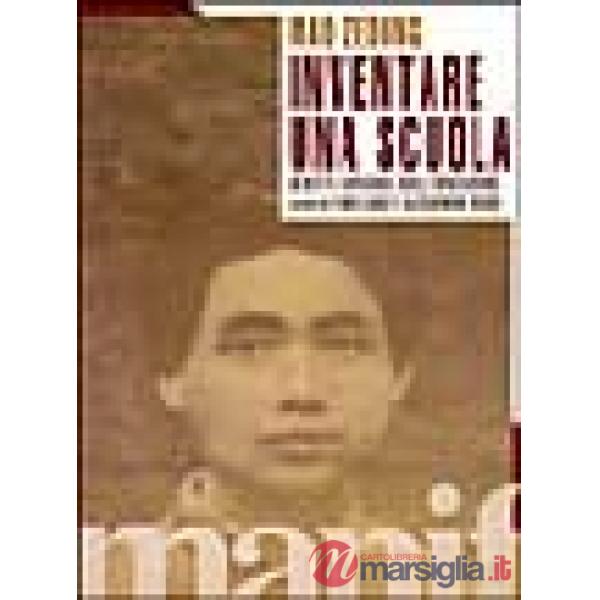Inventare una scuola. Scritti giovanili sull'educazione