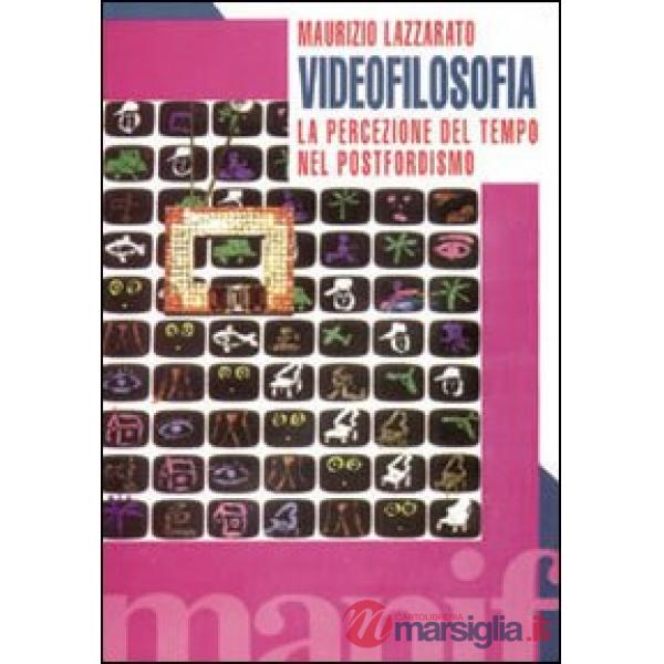 Videofilosofia. La percezione del tempo nel postfordismo