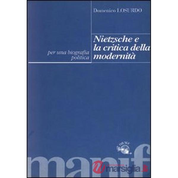 Nietzsche e la critica della modernità. Per una biografia politica