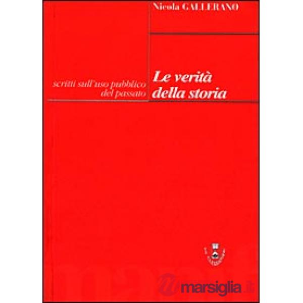 Verità della storia. Scritti sull'uso pubblico del passato (Le)