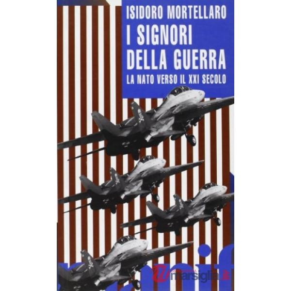 Signori della guerra. La NATO verso il XXI secolo (I)