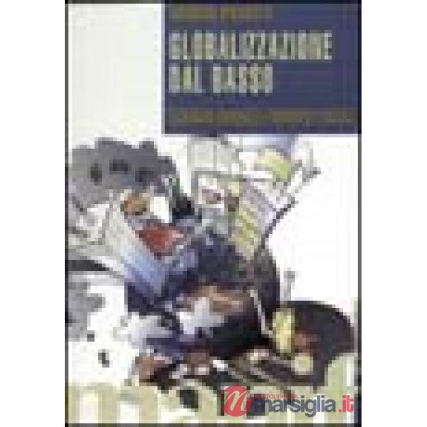 Globalizzazione dal basso. Economia mondiale e movimenti sociali
