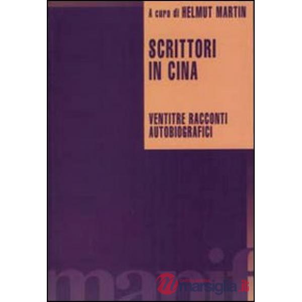 Scrittori in Cina. Ventitré racconti autobiografici