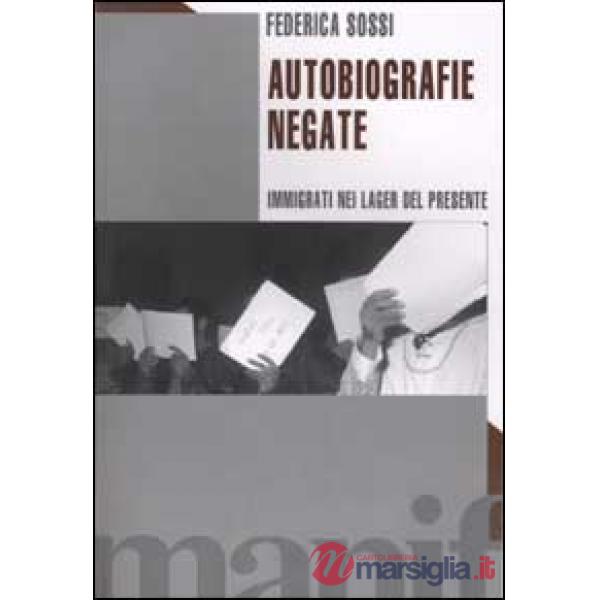 Autobiografie negate. Immigrati nei lager del presente