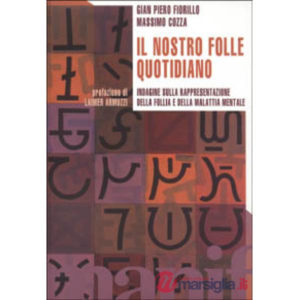 Nostro folle quotidiano. Indagine sulla rappresentazione della follia e della ma