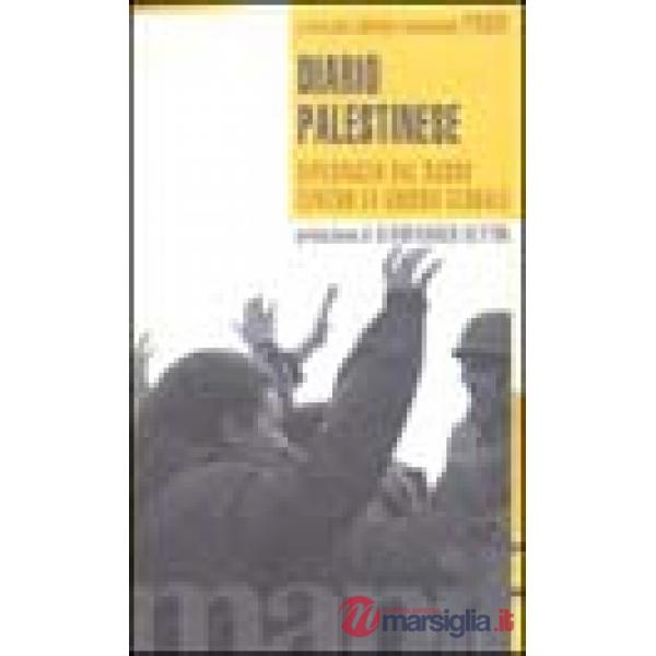 Diario palestinese. Diplomazia dal basso contro la guerra globale