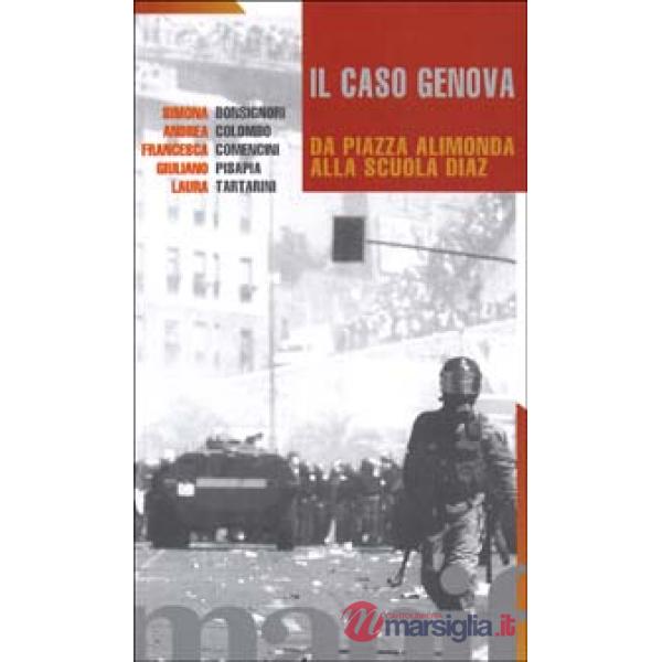 Caso Genova. Da piazza Alimonda alla scuola Diaz (Il)