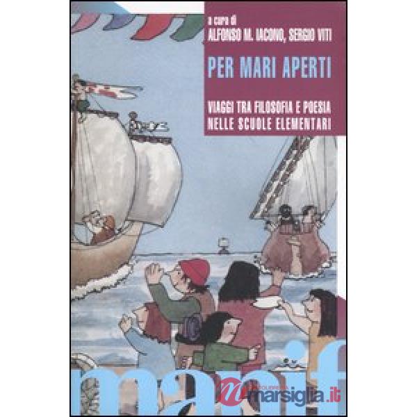 Per mari aperti. Viaggi tra filosofia e poesia nelle scuole elementari