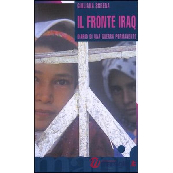 Fronte Iraq. Diario di una guerra permanente (Il)
