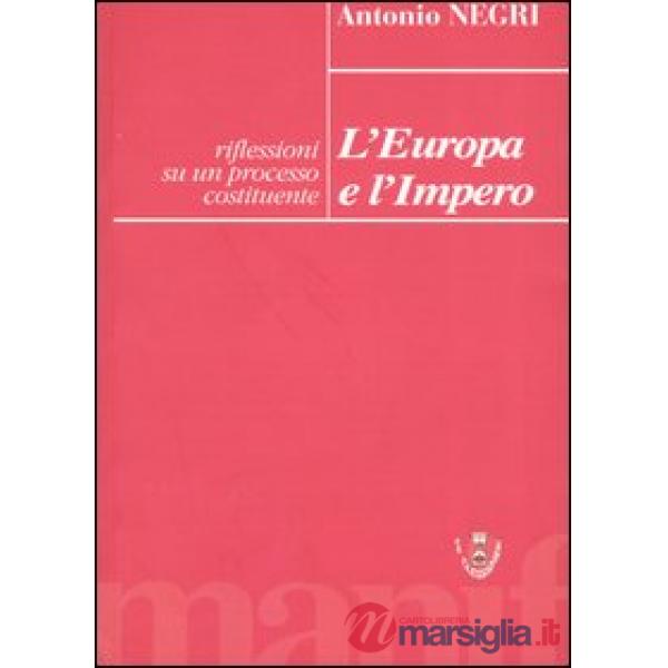 Europa e l'Impero. Riflessioni su un processo costituente (L')