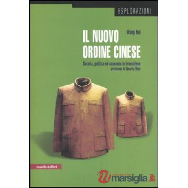 Nuovo ordine cinese. Società, politica ed economia in transizione (Il)
