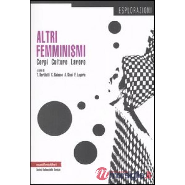 Altri femminismi. Corpi, culture, lavoro
