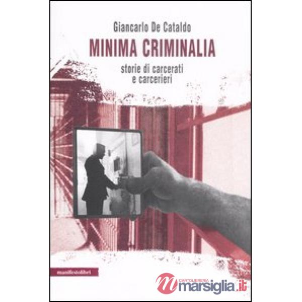 Minima criminalia. Storie di carcerati e carcerieri