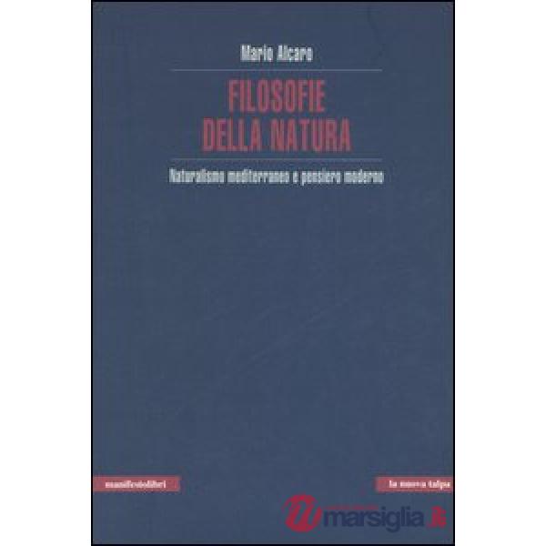 Filosofie della natura. Naturalismo mediterraneo e pensiero moderno