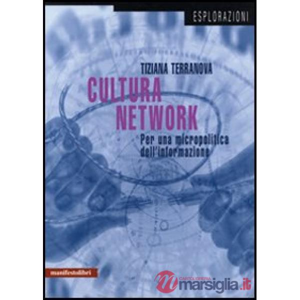 Cultura del network. Per una micropolitica dell'informazione