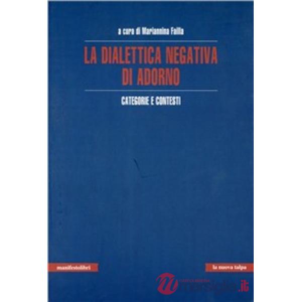Dialettica negativa di Adorno (La)