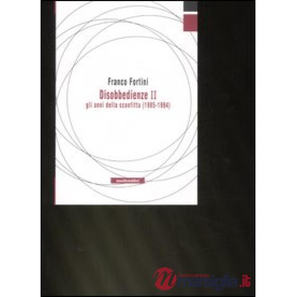 Disobbedienze II. Vol. 2: Gli anni della sconfitta (1985-1994)