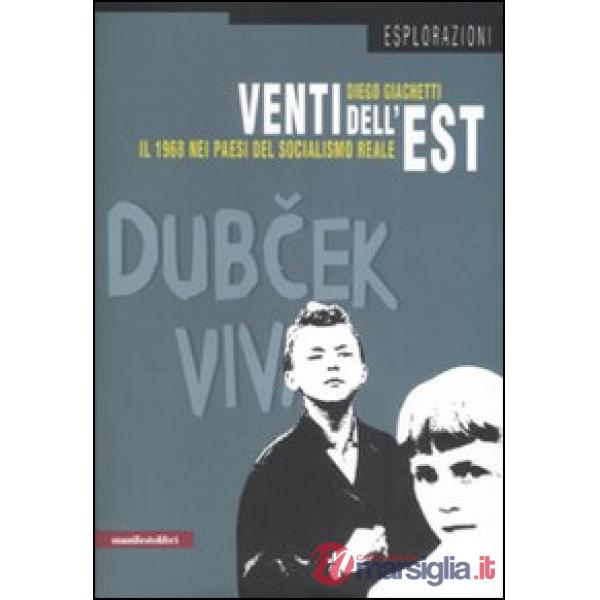 Venti dell'est. Il 1968 nei paesi del socialismo reale