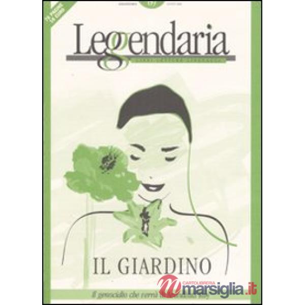 Leggendaria. Vol. 69: Giardini