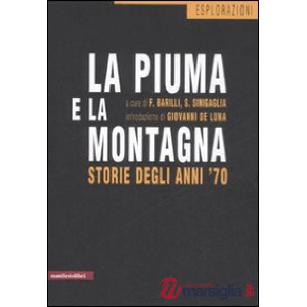 Piuma e la montagna. Storie degli anni '70 (La)