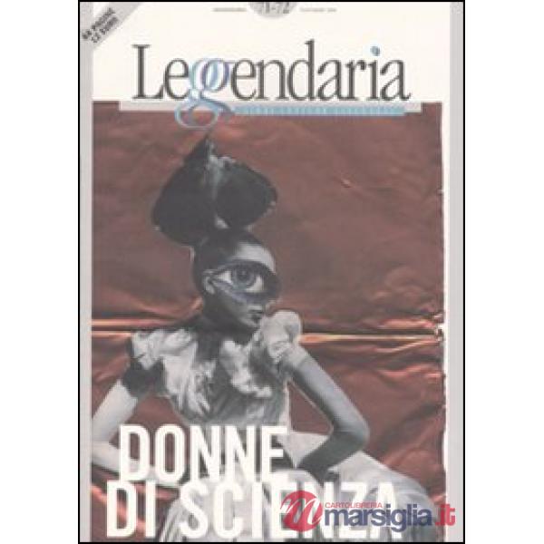 Leggendaria vol. 71-72. Donne di scienza.