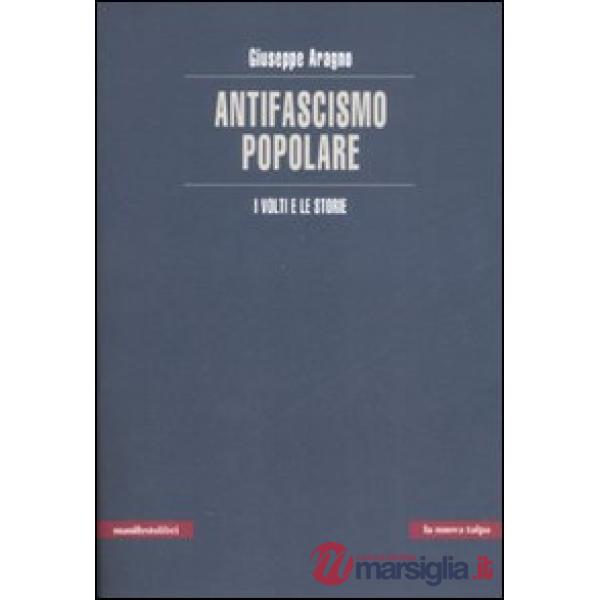 Antifascismo popolare. I volti e le storie (L')