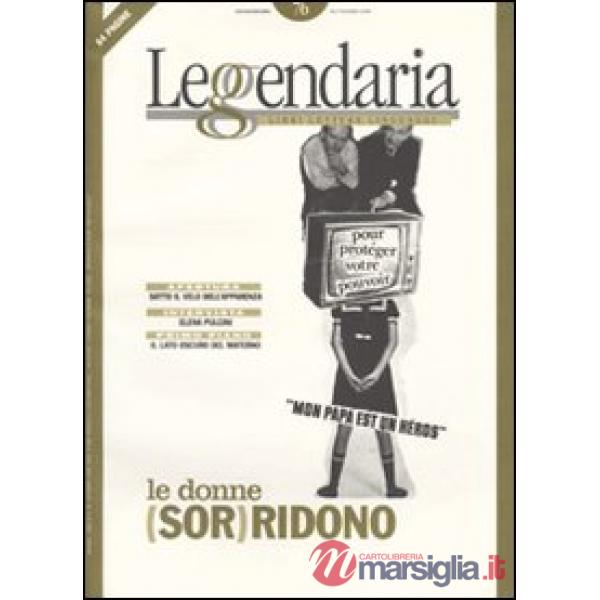 Leggendaria. Vol. 76: Le donne (sor)ridono.