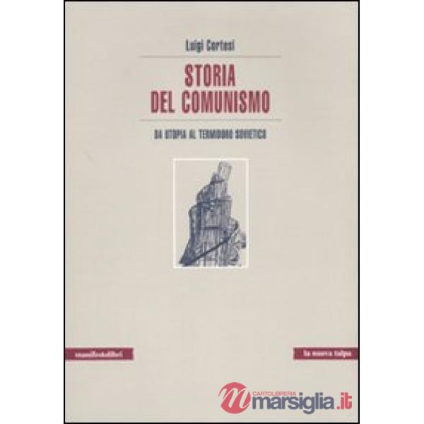 Storia del comunismo. Da utopia al Termidoro sovietico