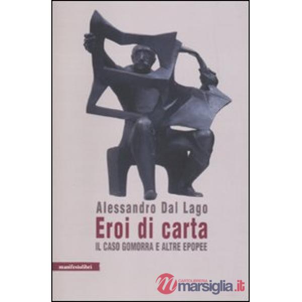 Eroi di carta. Il caso Gomorra e altre epopee