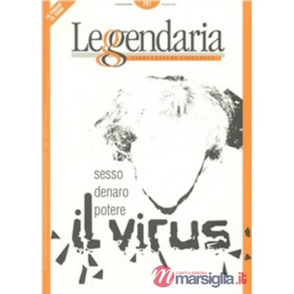 Leggendaria. Vol. 80: Il virus. Sesso, denaro, potere.