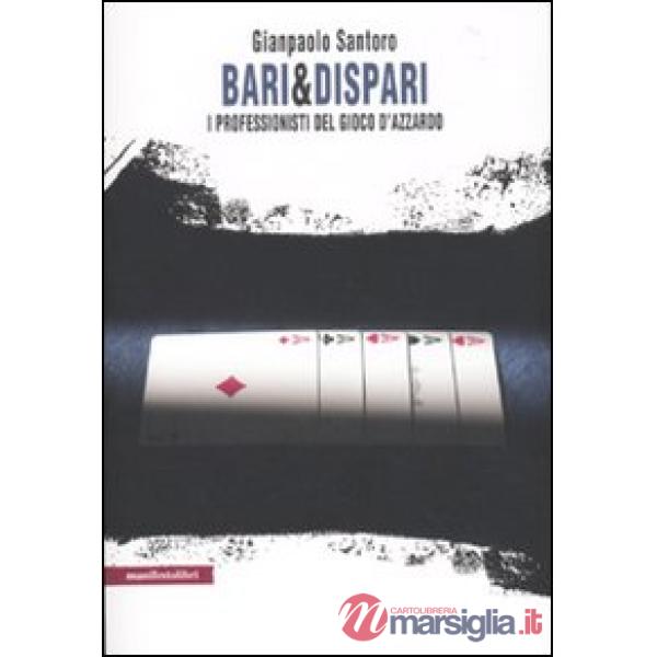 Bari & dispari. I professionisti del gioco d'azzardo