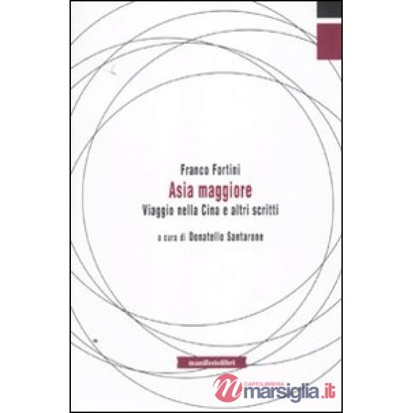 Asia maggiore. Viaggio nella Cina e altri scritti