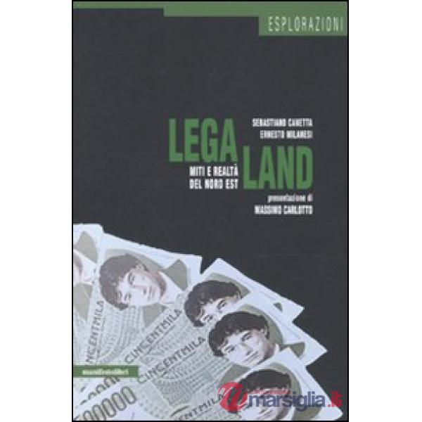 LegaLand. Miti e realtà del Nord Est