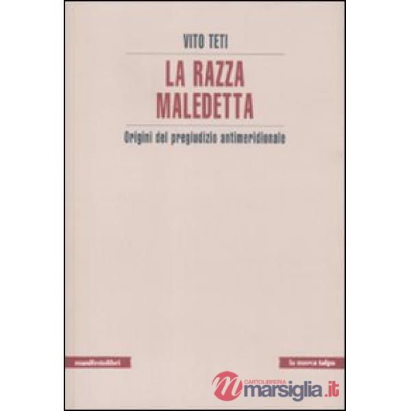 Razza maledetta. Origini del pregiudizio antimeridionale (La)