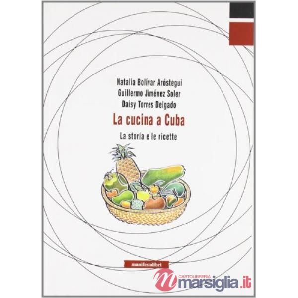 Cucina a Cuba. La storia e le ricette (La)