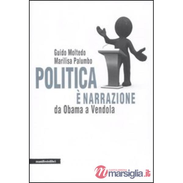 Politica è narrazione. Da Obama a Vendola