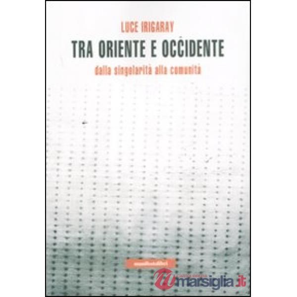 Tra Oriente e Occidente. Dalla singolarità alla comunità