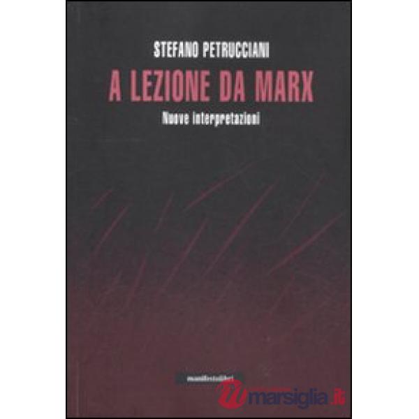 A lezione da Marx. Nuove interpretazioni