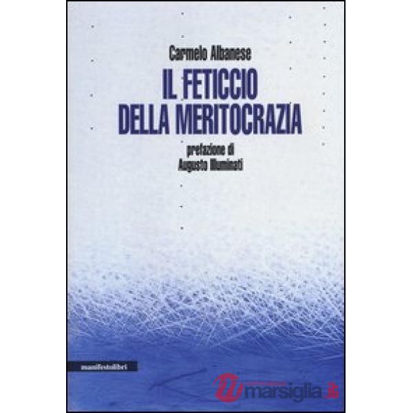 Feticcio della meritocrazia (Il)