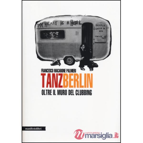 Tanz Berlin. Oltre il muro del clubbing