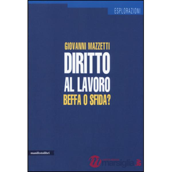 Diritto al lavoro. Beffa o sfida?