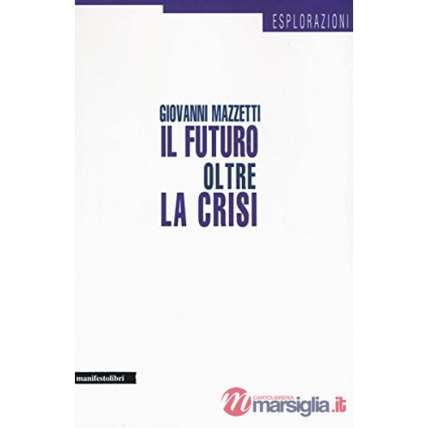 Futuro oltre la crisi (Il)