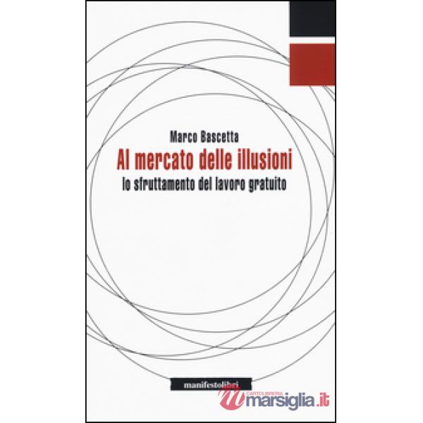 Al mercato delle illusioni