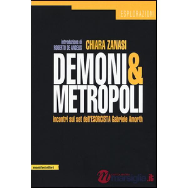 Demoni metropolitani. Incontri sul set dell'esorcista Gabriele Amorth