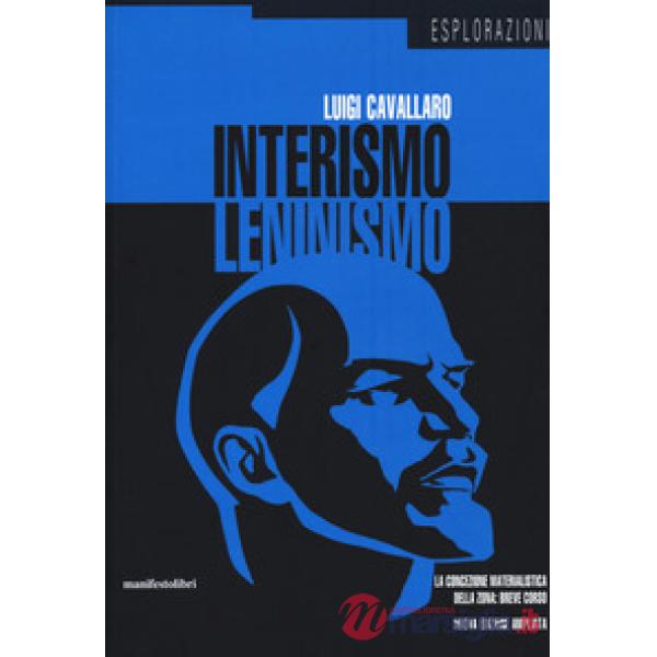 Interismo-leninismo. La concezione materialistica della zona: breve corso. Nuova ediz.