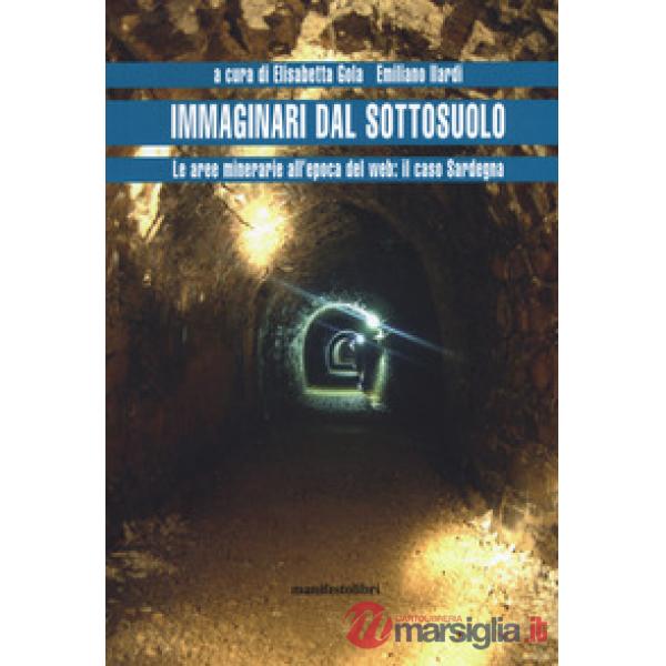 Immaginari dal sottosuolo. Le aree minerarie all'epoca del web: il caso Sardegna