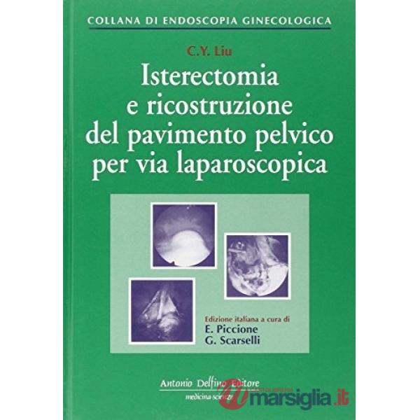 Isterectomia e ricostruzione del pavimento pelvico per via laparoscopica