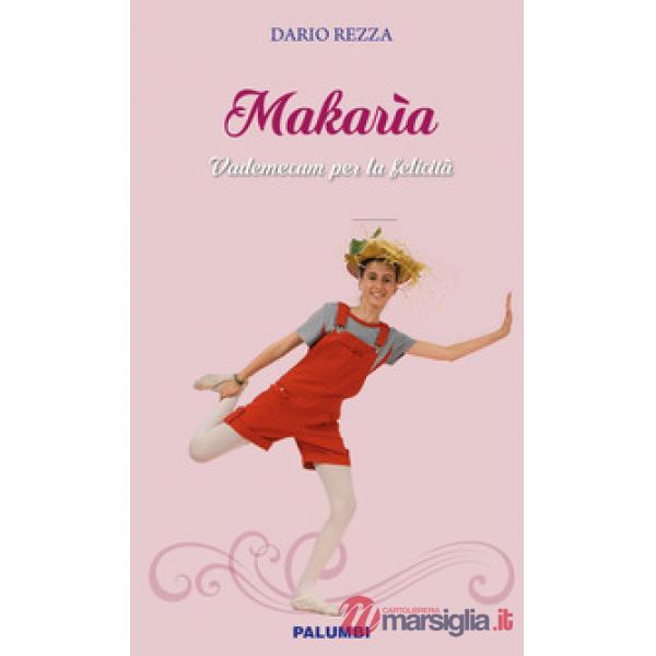 Makarìa. Vademecum per la felicità