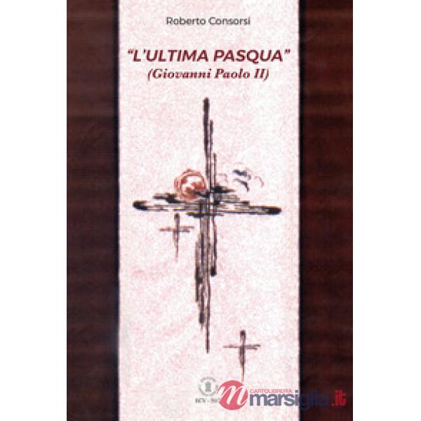 «ultima Pasqua» (Giovanni Paolo II) (L')