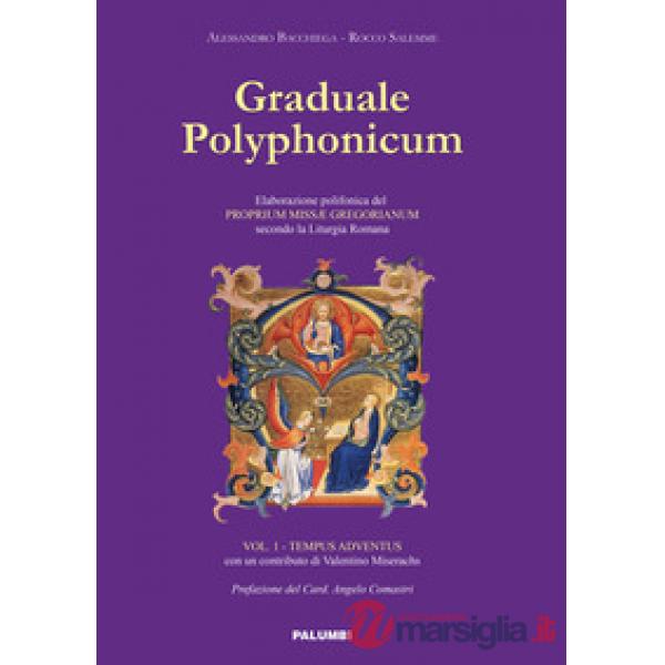 Graduale polyphonicum. Elaborazione polifonica del proprium missae gregorianum secondo la liturgia romana. Vol. 1: Tempus advent